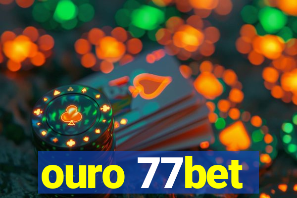 ouro 77bet